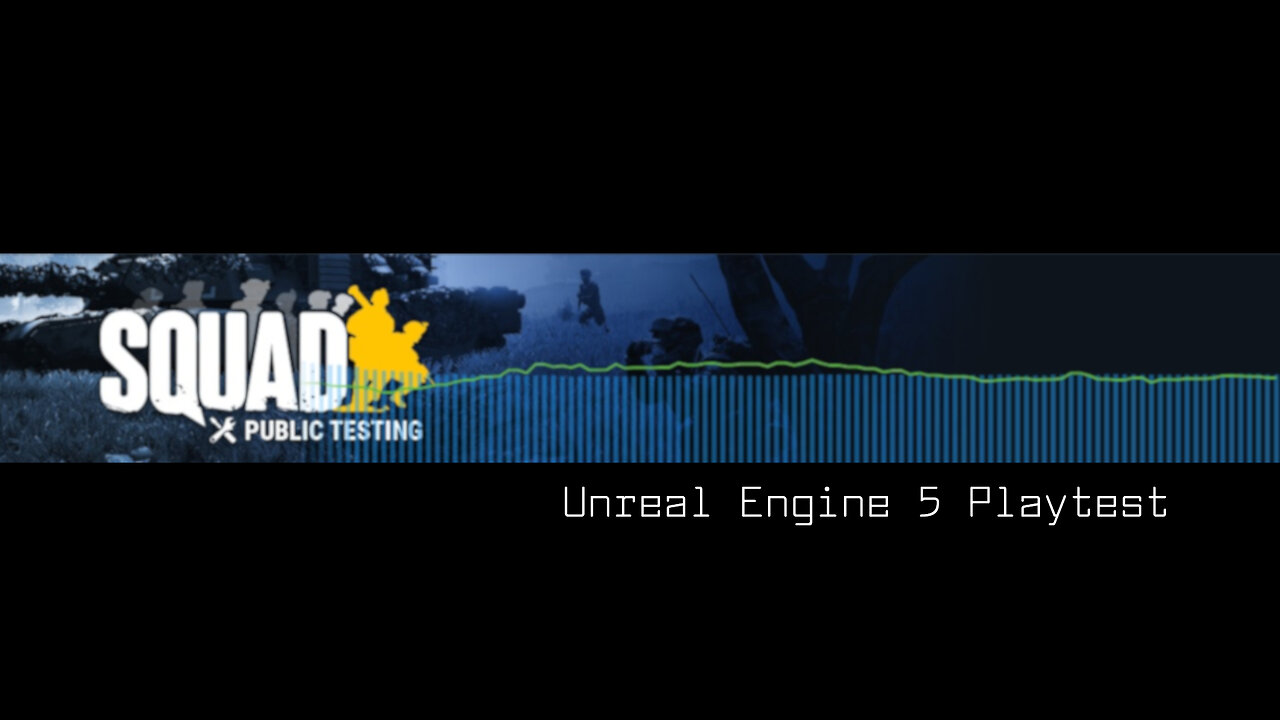 Squad Livestream [Unreal Engine 5 Playtest]