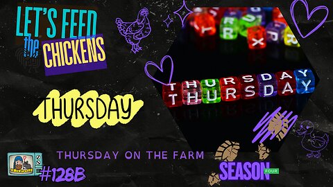 Thursday on the Farm | Let's Feed the Chickens | E128b