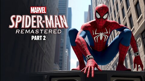 Marvel Spider-Man Remastered 🕷️ | Part 2 | Battle in the Concrete Jungle 🏙️⚡