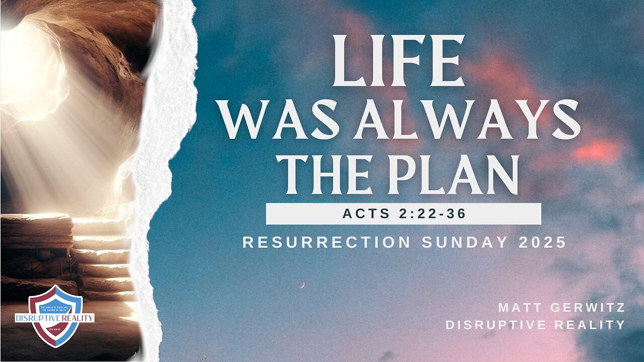 Life Was Always the Plan – Acts 2:22-36