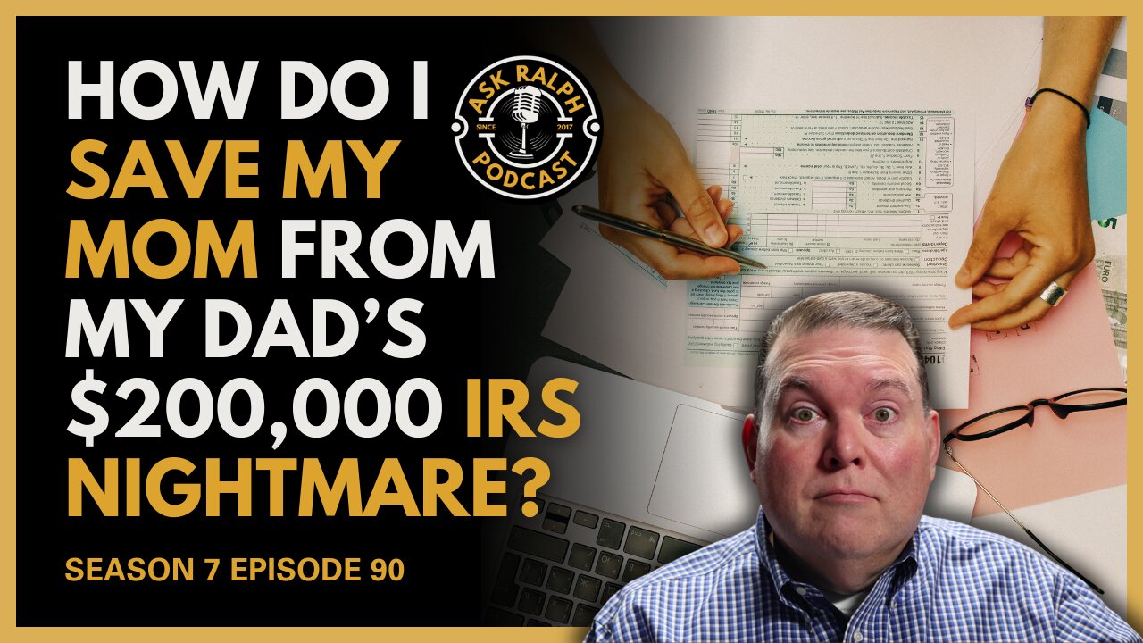 How Do I Save My Mom From My Dad’s $200,000 IRS Nightmare – And Should I Even Try?