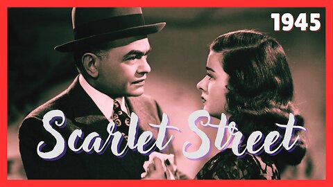 Scarlet Street | 1945 | Edward G. Robinson & Joan Bennett (FULL MOVIE)