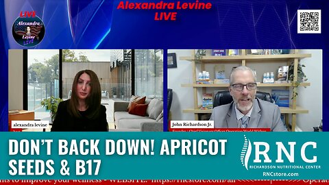 Don’t Back Down! Apricot Seeds & B17 (Alexandra Levine Live w/John Richardson)