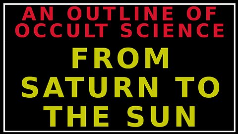 The Evolution of Man From Saturn to the Sun