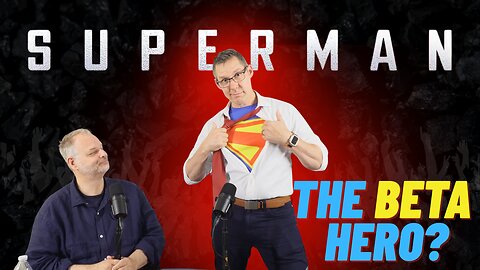 E9 S2 Superman: The Beta Hero?