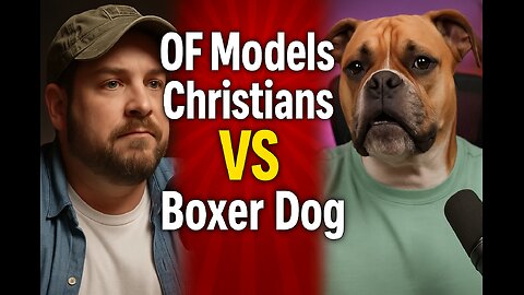 Boxer Dog DESTROYS AI Andrew Wilson-Type in Debate About OF Models and Jesus