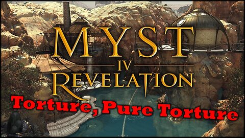 MYST IV | Torture Time | Live Stream