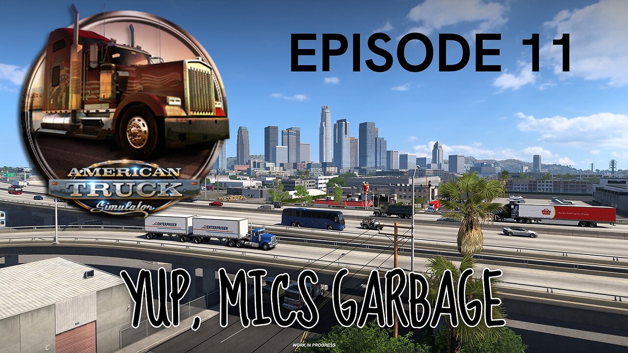 American Truck Simulator | EPISODE 11 | MICS GARBAGE
