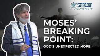 Numbers 11: Moses' Wilderness Struggle | Shalom Adventures