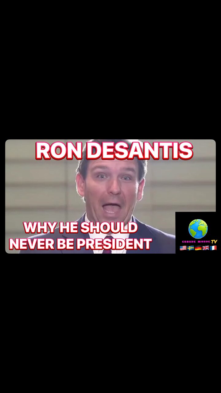 FLORIDA GOVERNOR RON DESANTIS AND WHY HE SHOULD NEVER BE PRESIDENT