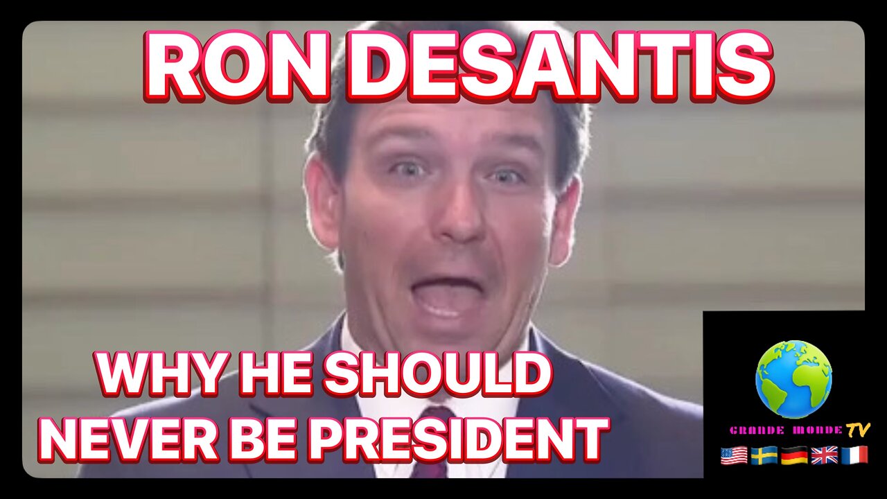 FLORIDA GOVERNOR RON DESANTIS AND WHY HE SHOULD NEVER BE PRESIDENT
