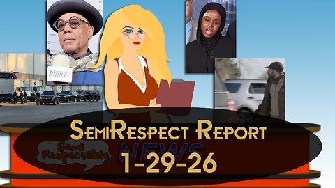 SemiRespectable Report 1-29-26 : Truths coming out, Raids, Celebrity Nonsense & MORE ..