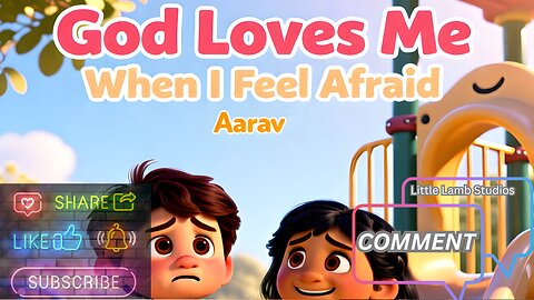 God Loves Me When I Feel Afraid ❤️ | Christian Bedtime Story for Kids | Read Aloud