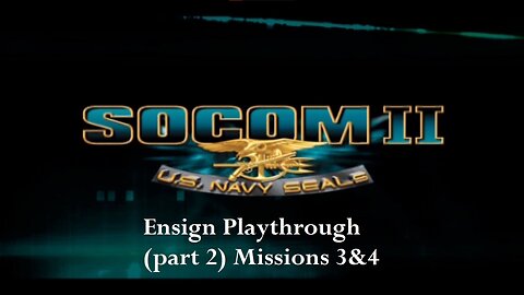 Socom 2 US Navy Seals- Ensign Playthrough 1 (part 2) Mission 3&4