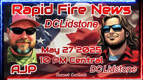 Rapid Fire News #919 DC Lidstone Joins me tonight!