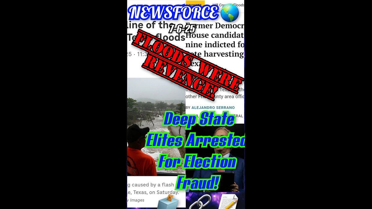 🚨 Deep State Dems Picked Up For Election Fraud. Texas floods HAARP revenge! 7-6-25!