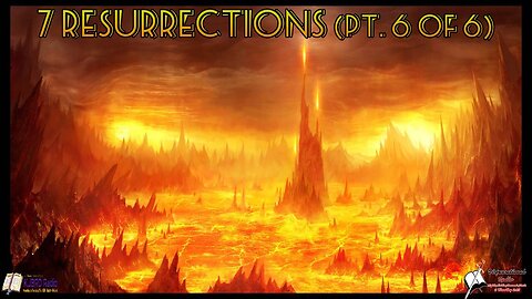 7 Resurrections (Pt. 6 of 6) Bible Believing Bible Studies