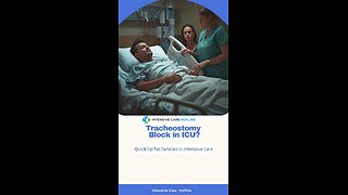 Tracheostomy Block in ICU? Quick Tip for Families