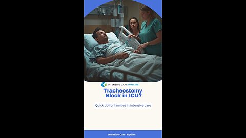 Tracheostomy Block in ICU? Quick Tip for Families