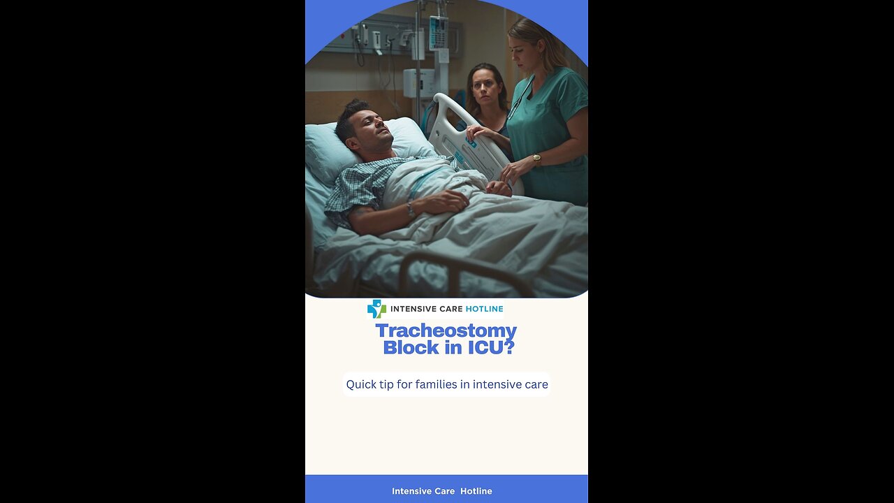 Tracheostomy Block in ICU? Quick Tip for Families