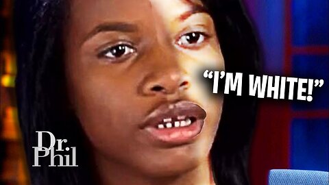 Dr Phil (Black Female Girl Believes She Is White)