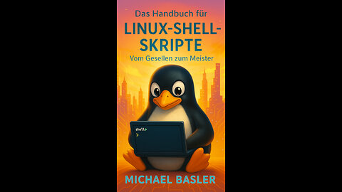 Das Linux Shell Skripter Handbuch - Vom Gesellen zum Meister