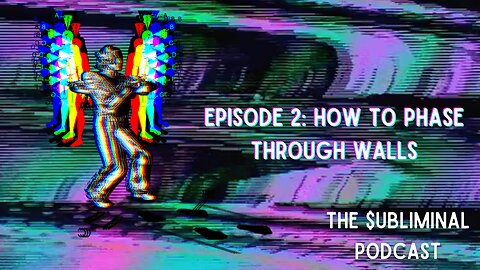 EP 2//HOW TO PHASE THROUGH WALLS//$UBLIMINAL PODCAST (making tier lists is hard)