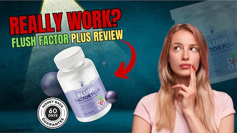FLUSH FACTOR PLUS REVIEW 🔴FLUSH FACTOR PLUS SUPPLEMENT - FLUSH FACTOR PLUS INGREDIENTS