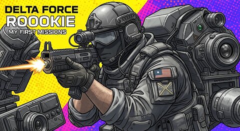 🟢LIVE Delta Force New Recruit