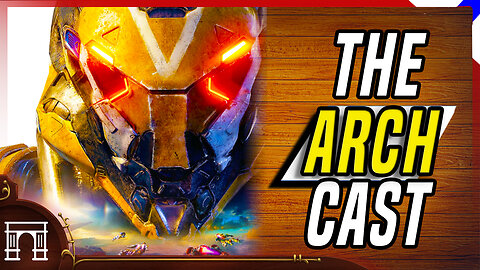 The ArchCast#141 Anthem Dies - Elon Musk's New Party - Video Game Spending Drops Drastically