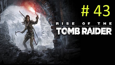 Let's Play Rise of the Tomb Raider BLIND # 43 ( Flooded Archives )
