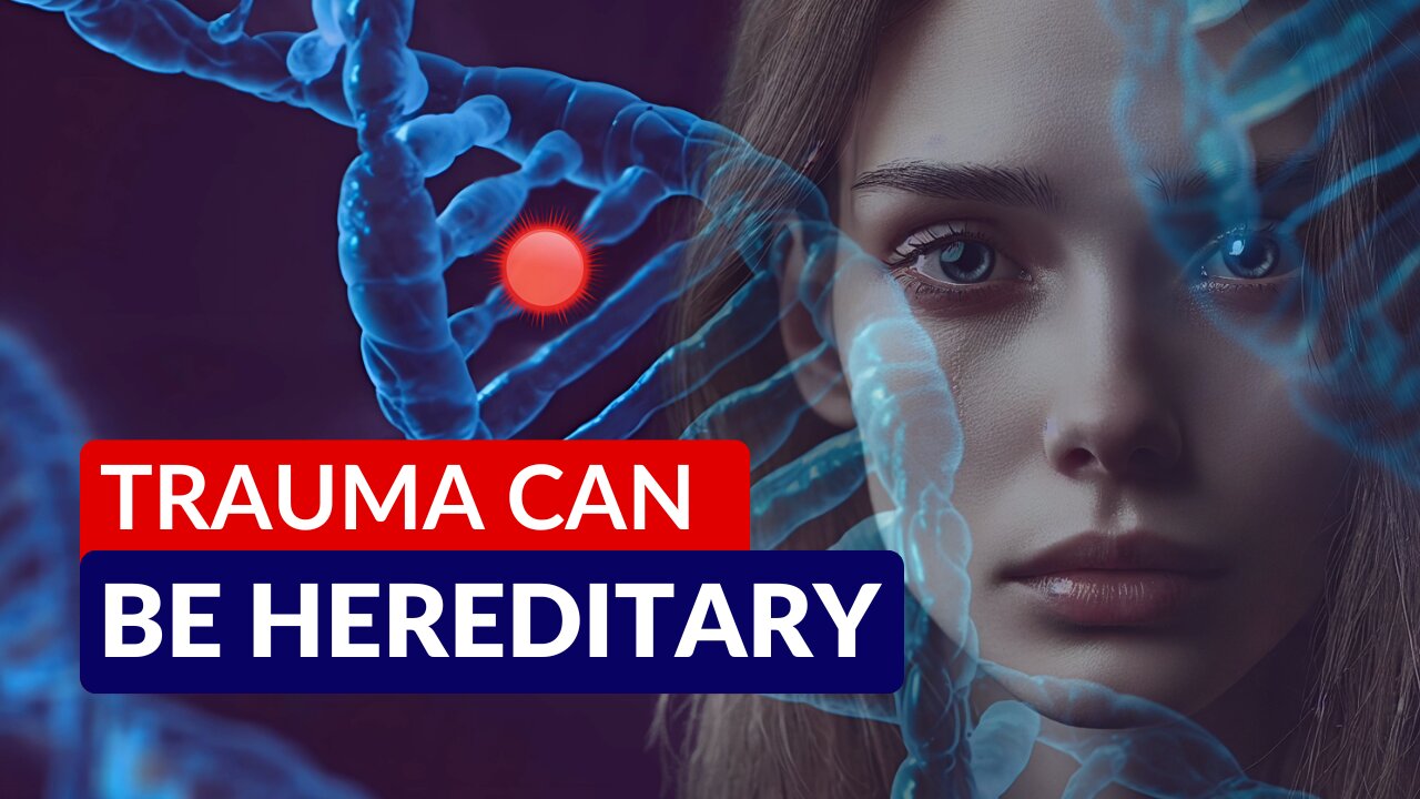 Can Trauma Be Inherited? New Epigenetics Findings