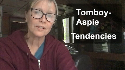 Tomboy and aspie tendencies