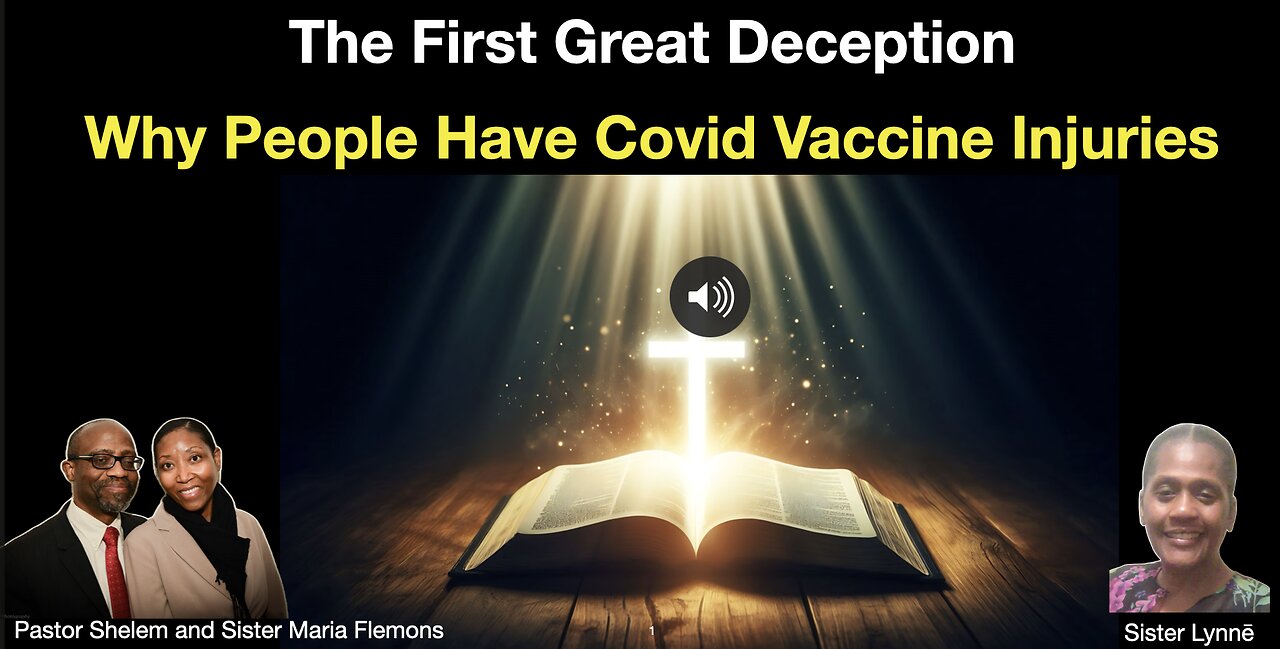 The First Great Deception Part 1 and Why People Have COVID-19 Vaccine Injuries