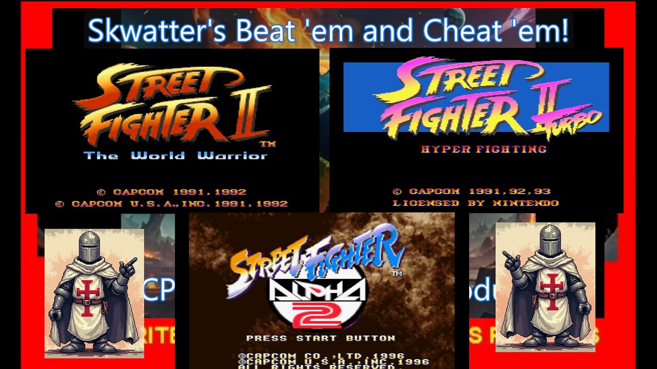 STREET FIGHTER 2, 2 TURBO AND ALPHA 2 - SNES - Skwatter's Beat 'em and Cheat 'em!!