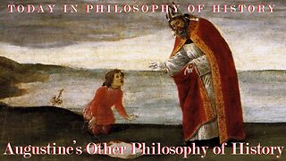 Saint Augustine’s Other Philosophy of History