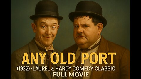 Any Old Port! (1932) | Laurel & Hardy Comedy Classic | Full Movie