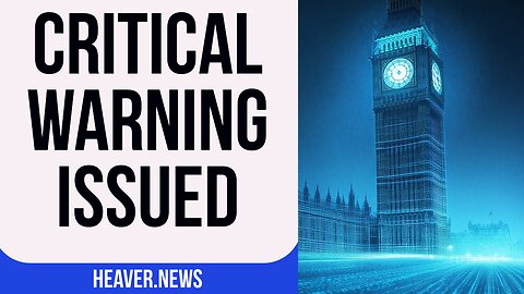 UK Issues CRITICAL Warning