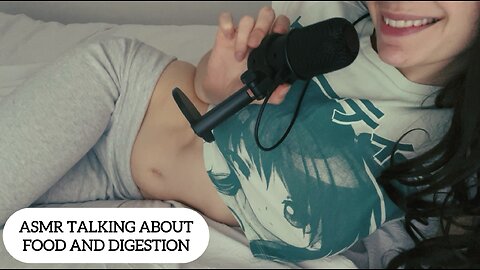 ASMR TALKING ABOUT FOOD AND DIGESTION
