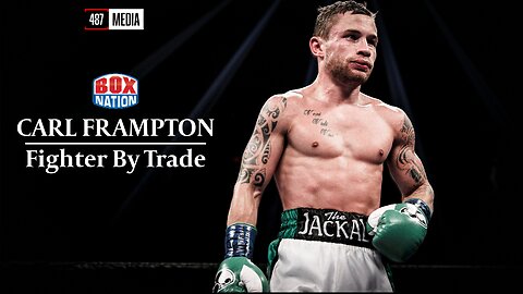 Fighter By Trade: Carl Frampton | A BoxNation Documentary | 31/10/2017