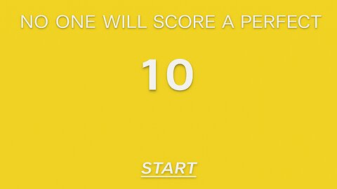 No one will score a perfect 10