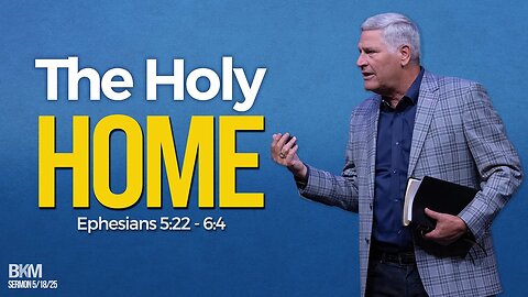 The Holy Home | Bucky Kennedy Sermon