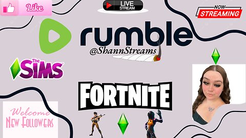 I AM BACK! MORE SIMS CONTENT, FORTNITE, MORE GAMING! 420 Friendly ;)