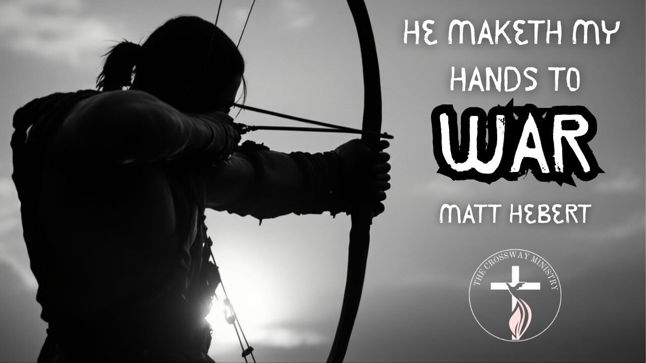 He Maketh My Hands to War