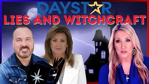 Daystar: Lies & Witchcraft
