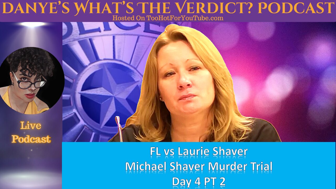 Day 4 PT 2 Michael Shaver Murder Trial: FL vs Laurie Shaver