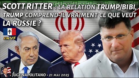 SCOTT RITTER : LA RELATION TRUMP/BIBI + TRUMP COMPREND-IL VRAIMENT CE QUE VEUT LA RUSSIE • 𝗲𝗻 𝗩𝗙 🇨🇵