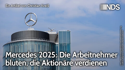 Mercedes 2025: Die Arbeitnehmer bluten, die Aktionäre verdienen | Christian Kreiß | NDS-Podcast