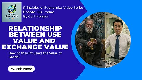 Principles of Economics by Carl Menger Chapter 6B - Relationship Use Value and Exchange Value