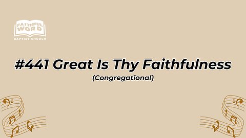 #441 Great Is Thy Faithfulness Congregational (FWBC)